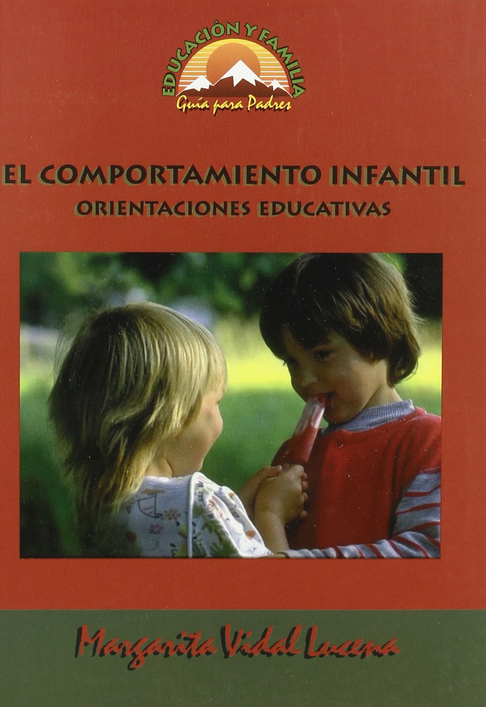 El comportamiento infantil : orientaciones educativas (Educación y familia, Band 3) Books