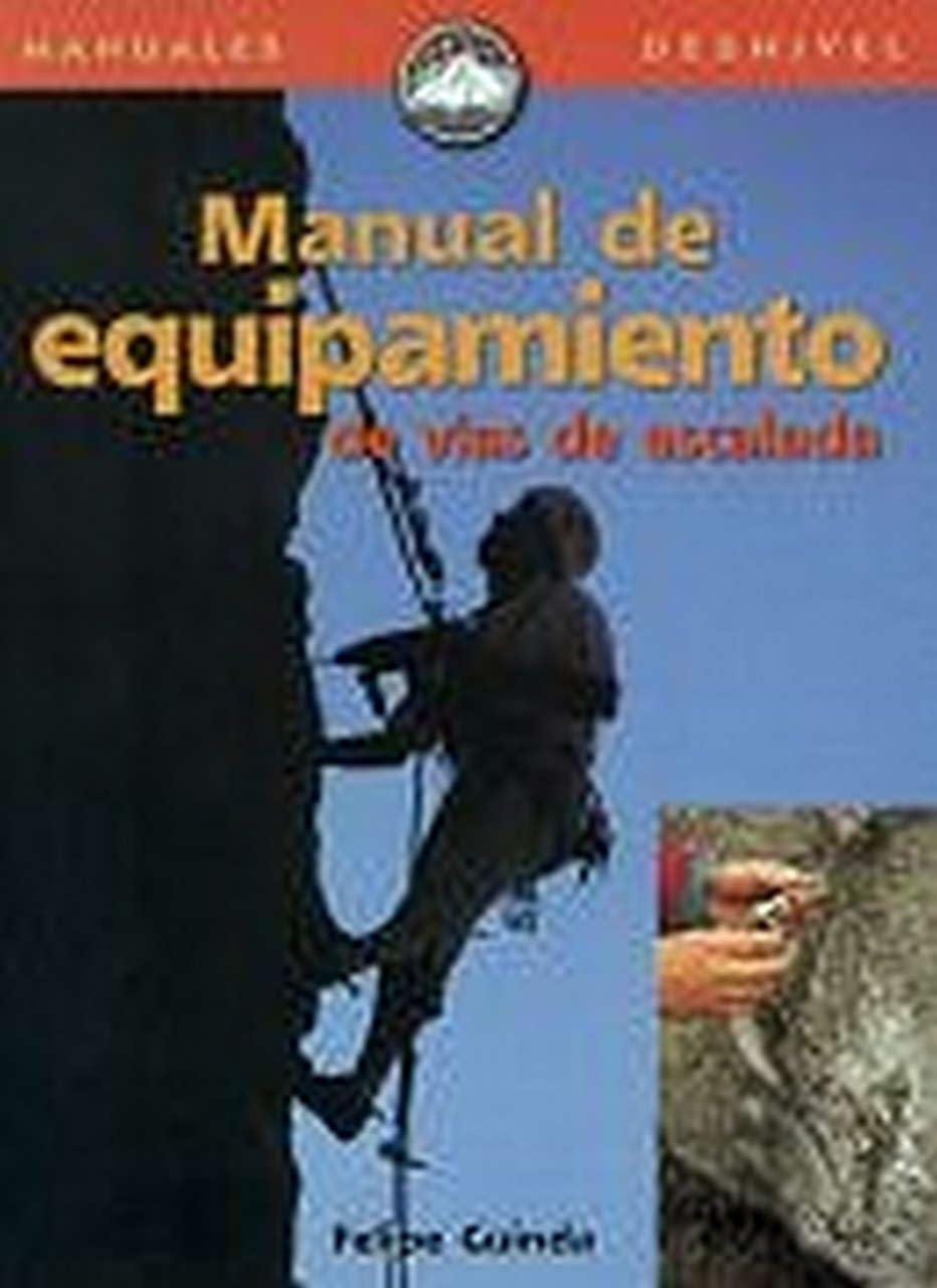 Manual de equipamiento de vías de escalada: cómo equipar vías y no morir en el intento Leisure & Fun