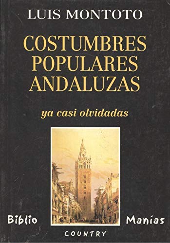 Costumbres populares andaluzas ya casi olvidadas book