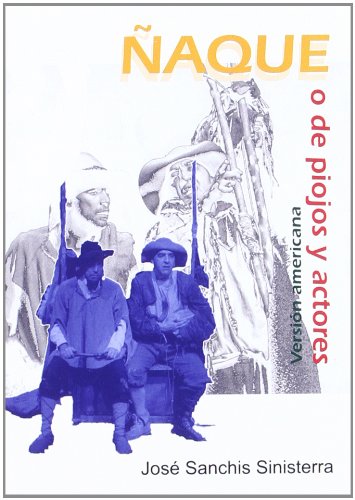 Ñaque o De piojos y actores: versión americana (Libretos de mano) Drama