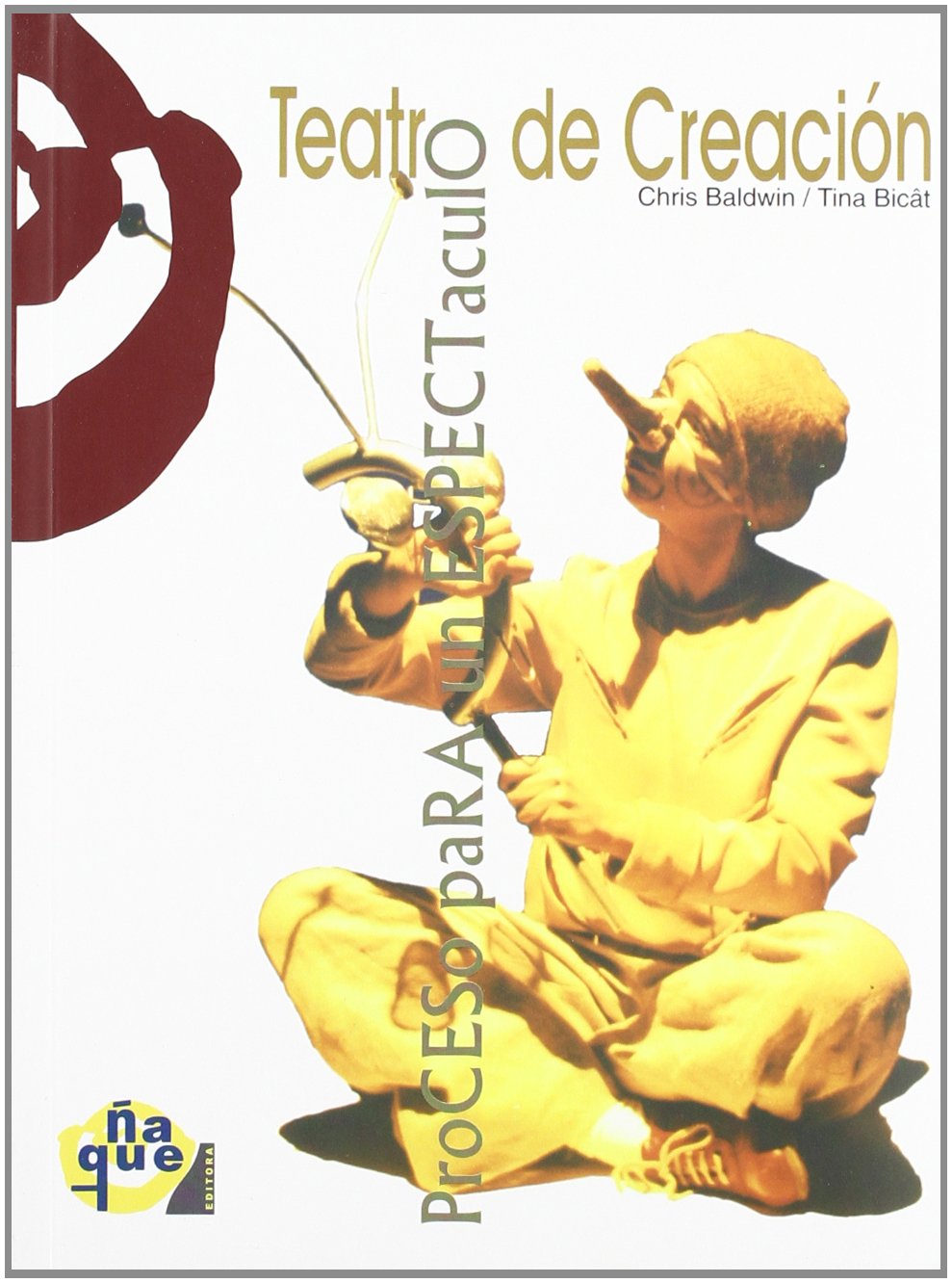 Bicat, T: Teatro de creación : proceso para un espectáculo Contemporary literature