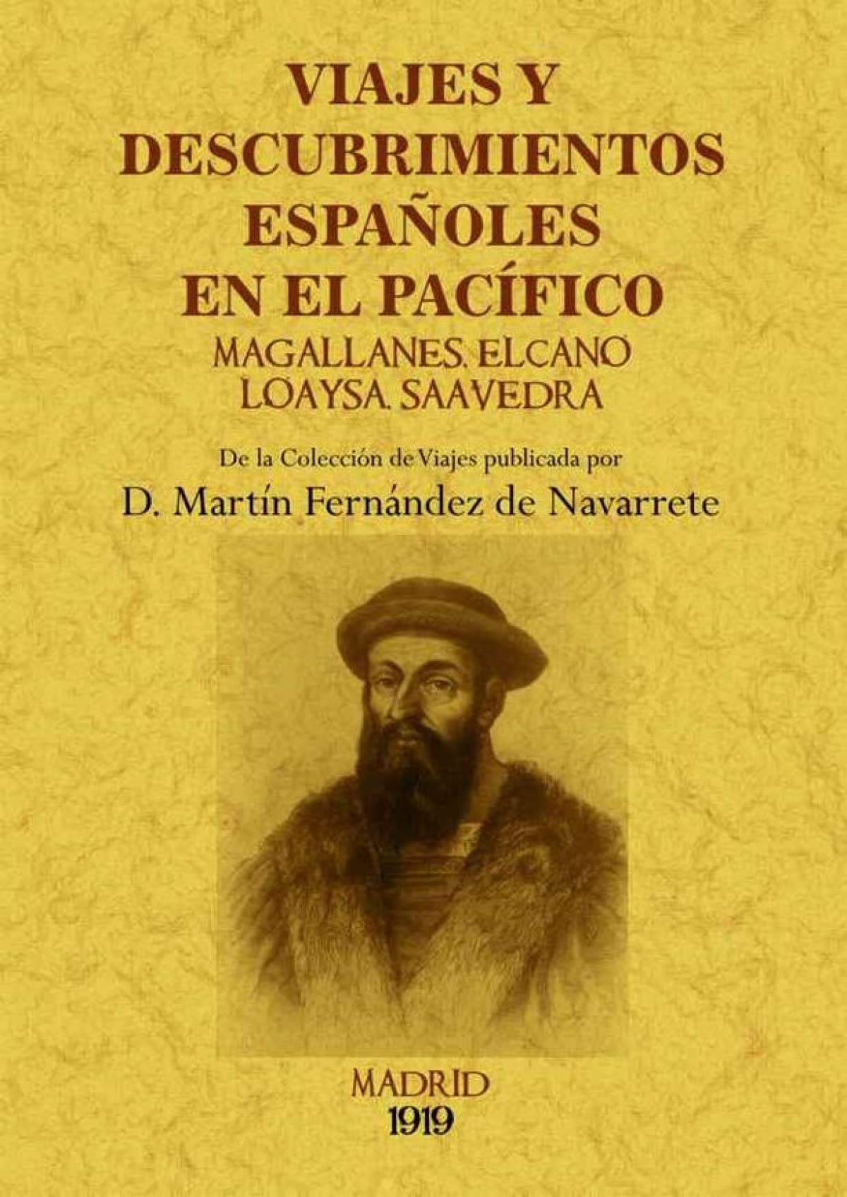 Viajes y descubrimientos españoles en el Pacífico : Magallanes, Elcano, Loaysa, Saavedra Social Sciences