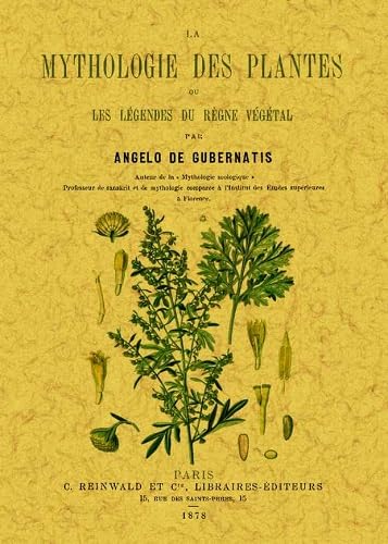 La Mythologie des Plantes Ou les Legendes du Règne Vegetal book
