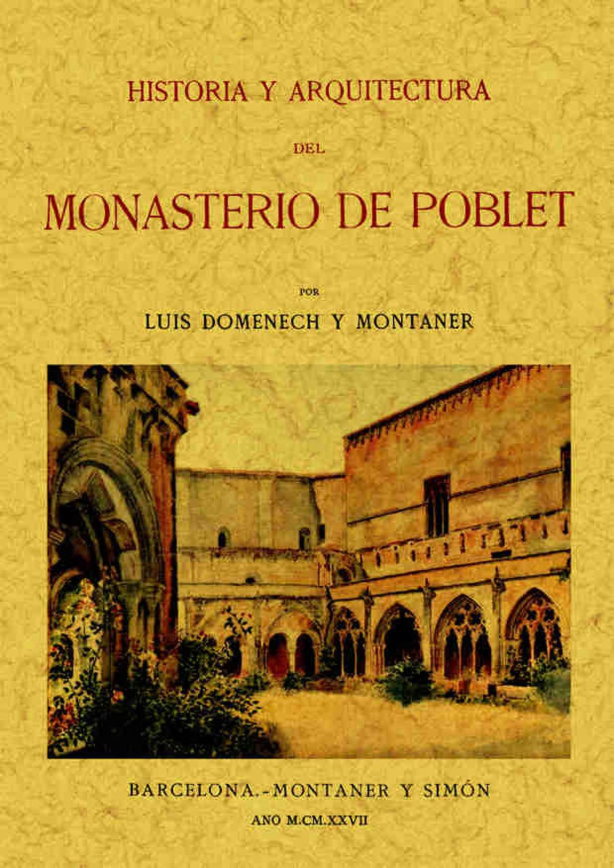 Historia y arquitectura del Monasterio de Poblet book