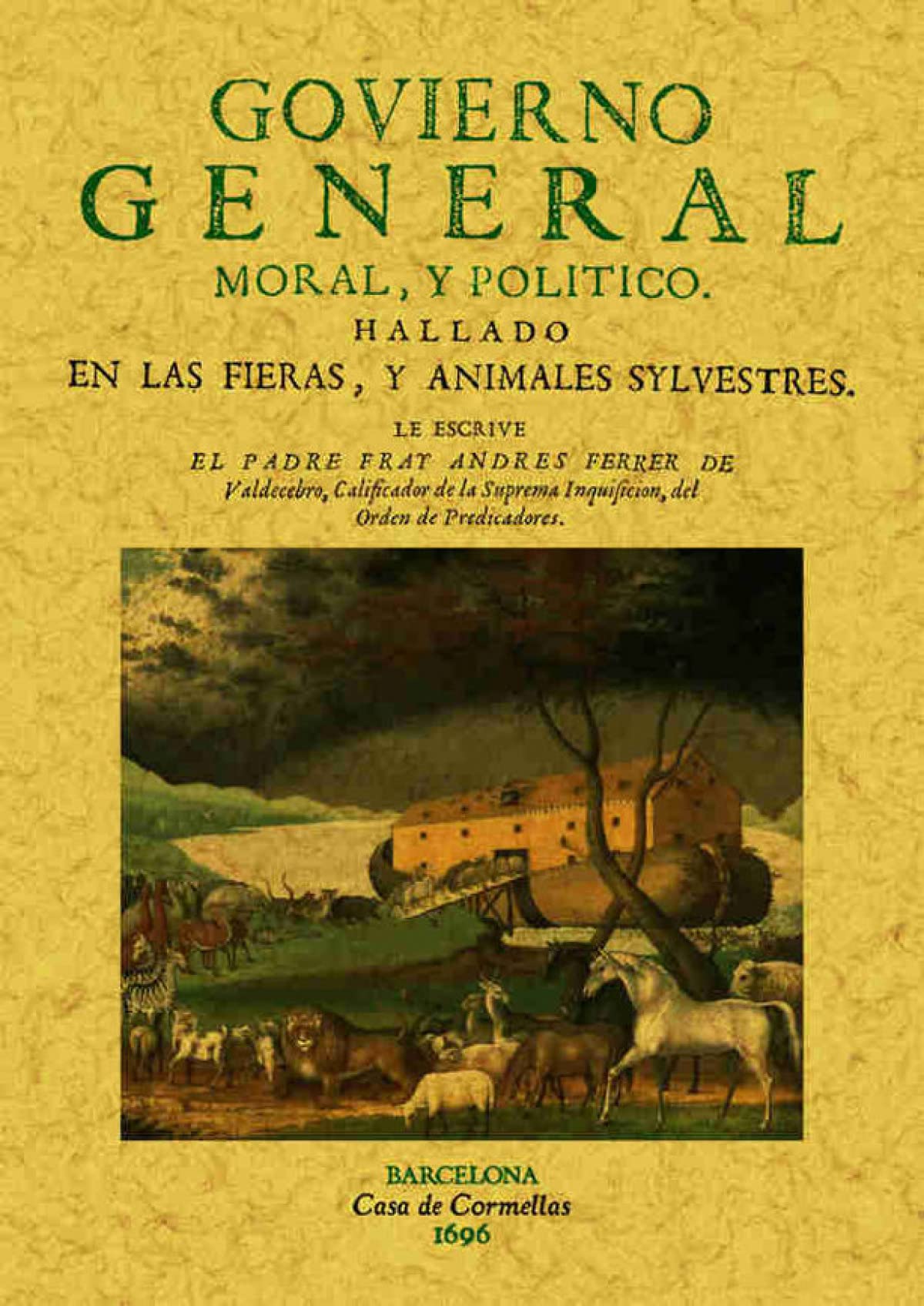 Govierno general, moral y politico hallado en las fieras y animales silvestres Medicine