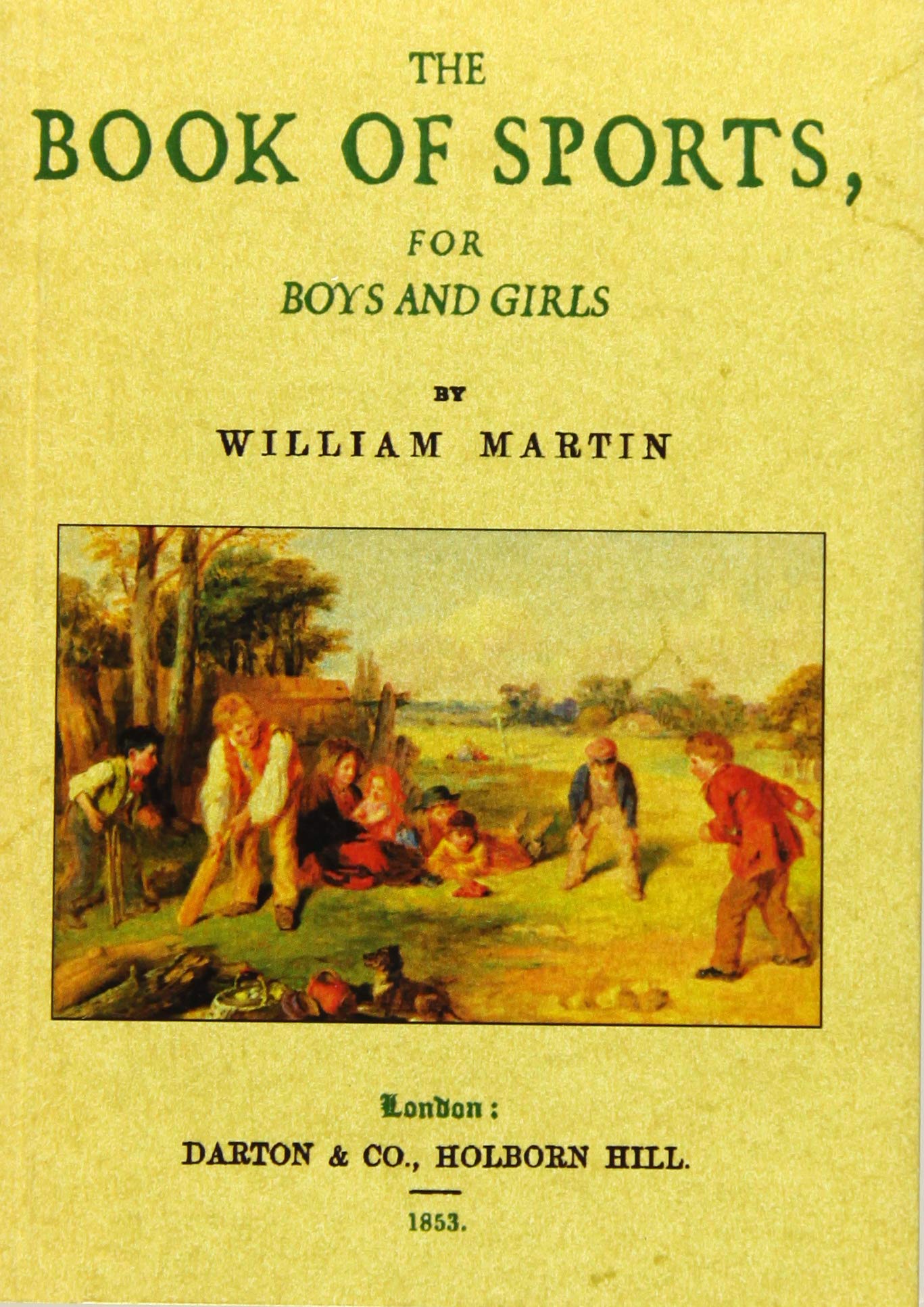The book of sports, for boys and girls. Containing games, recreations, and amasements, for the play room at home or at school Leisure & Fun