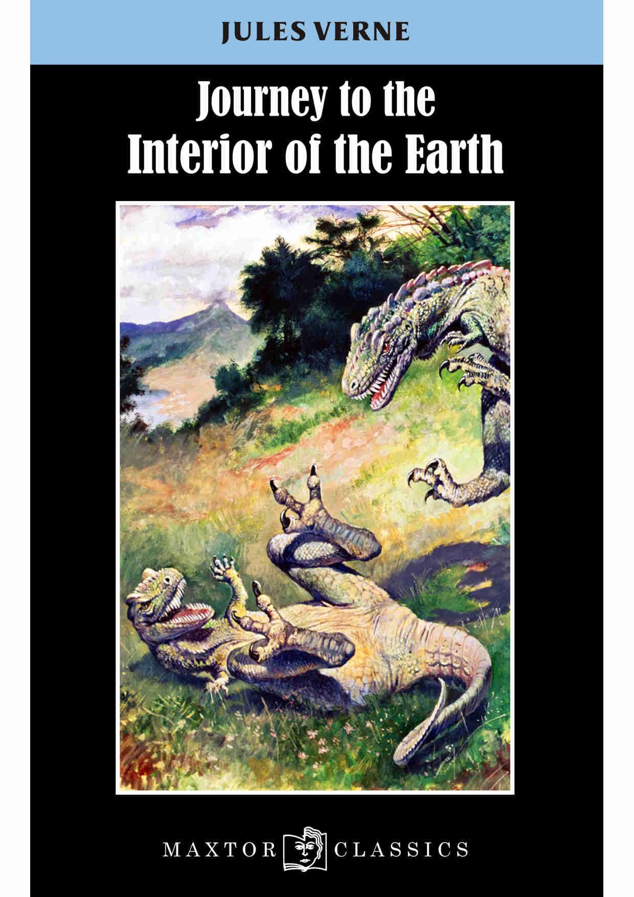 Journey to the interior of the earth (Maxtor Classics, Band 17) Historical Fiction