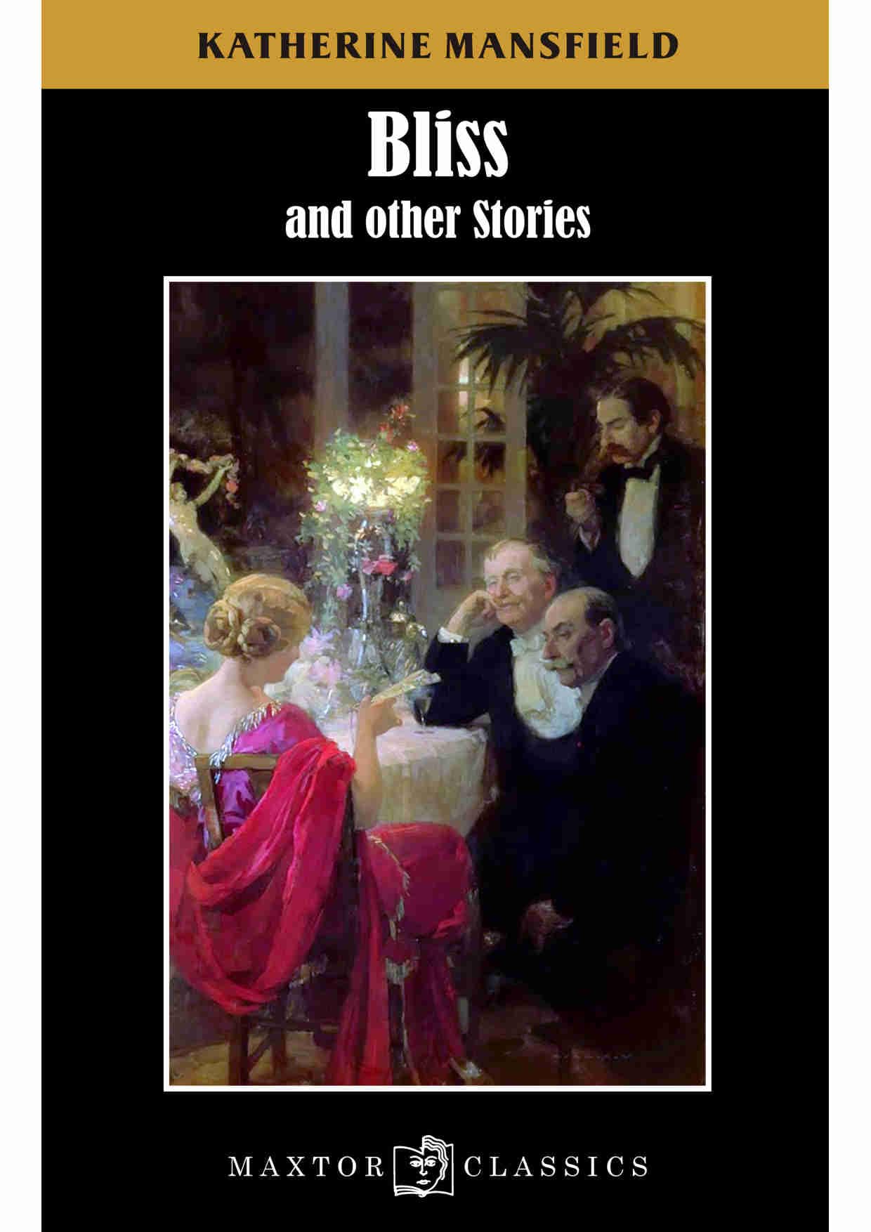 Bliss, and other stories (Maxtor Classics, Band 30) Contemporary literature