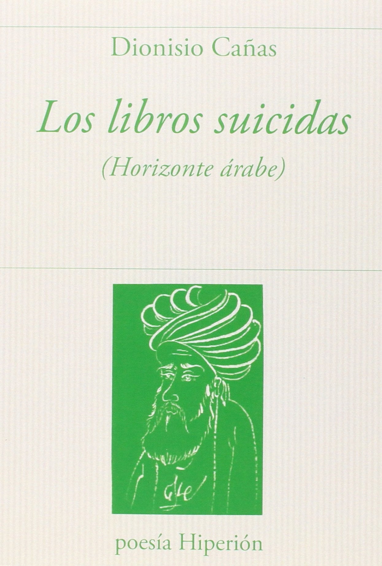 Los libros suicidas: (Horizonte Árabe) (poesía Hiperión, Band 673) Non-fiction