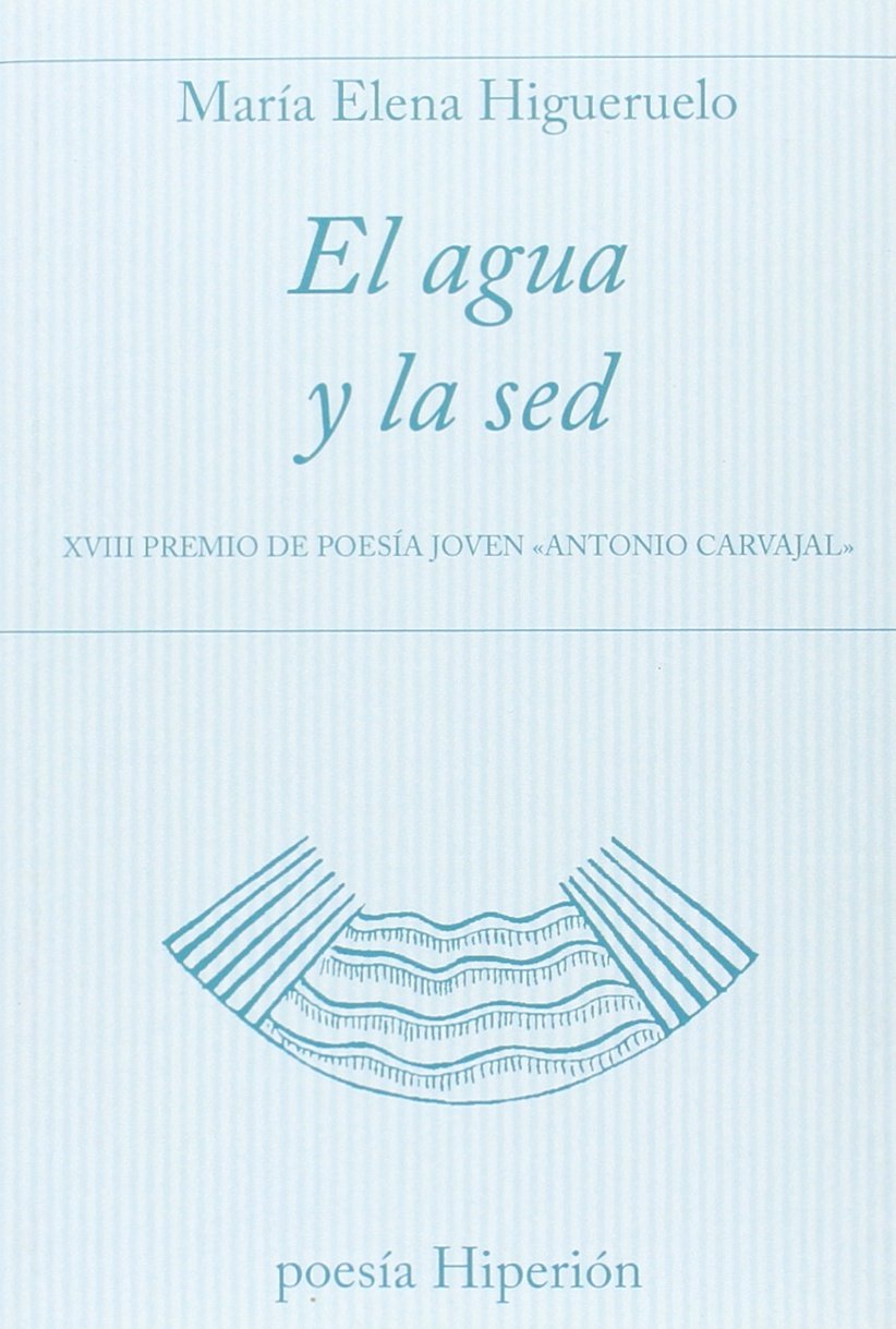 El agua y la sed: XVIII Premio de Poesís Joven «Antonio Carvajal» book