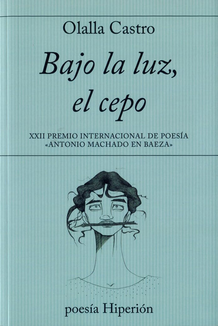 BAJO LA LUZ, EL CEPO (poesía Hiperión, Band 741) Non-fiction