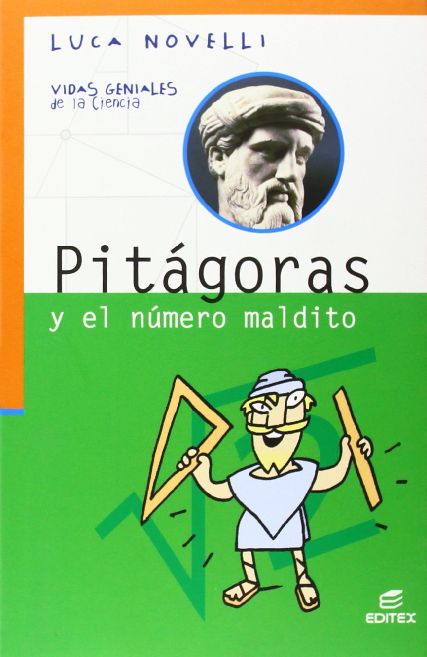 Pitágoras y el número maldito (Vidas Geniales de la Ciencia) Books