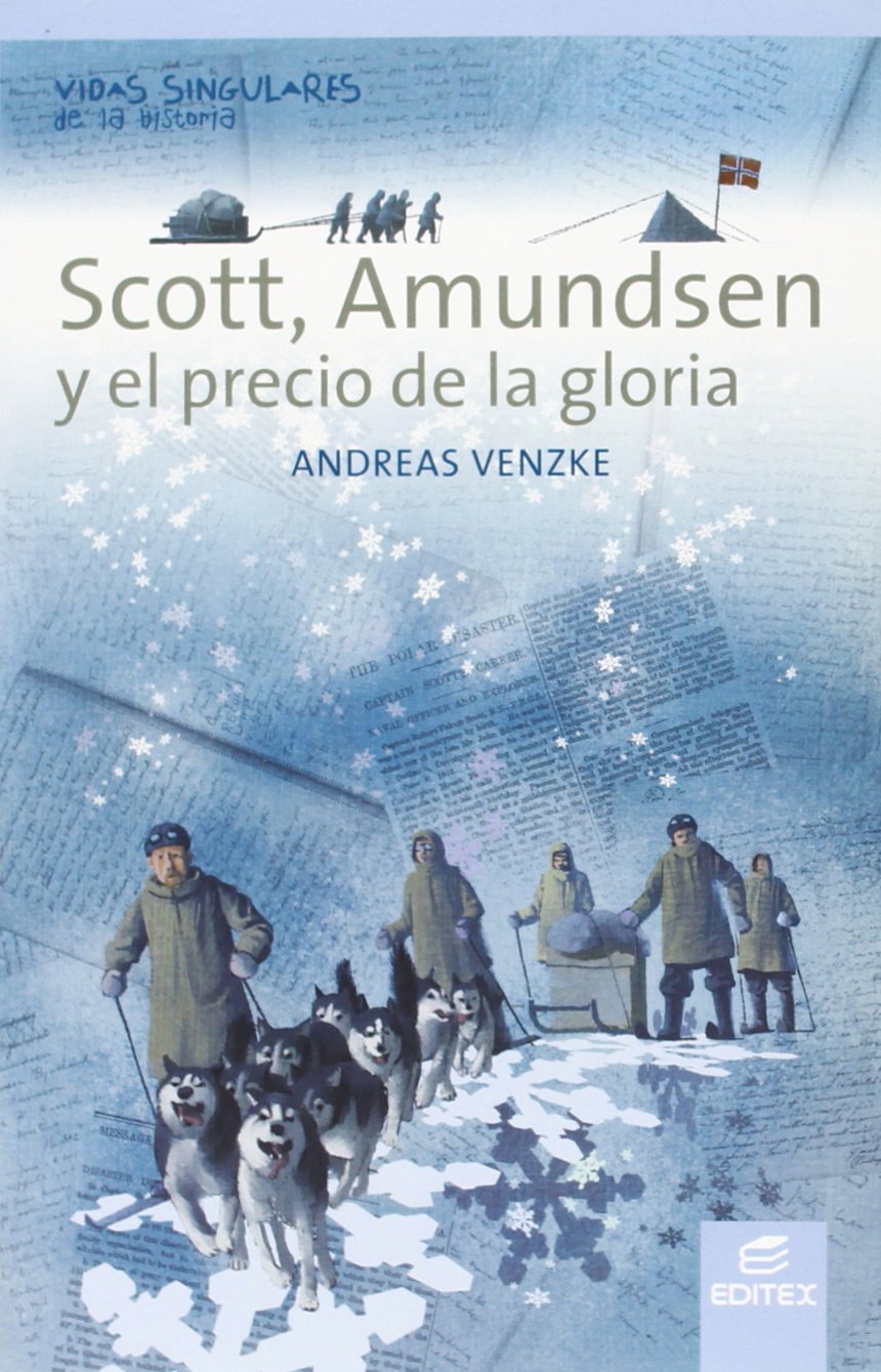Scott, Amundsen y el precio de la gloria (Vidas Singulares de la Historia) Historical Fiction