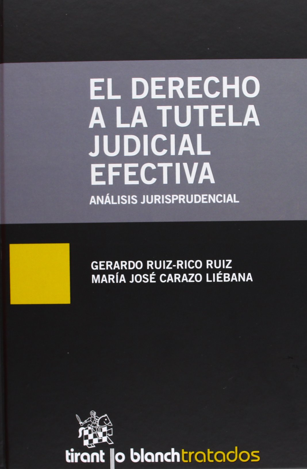 El derecho a la tutela judicial efectiva : análisis jurisprudencial Learning & Reference