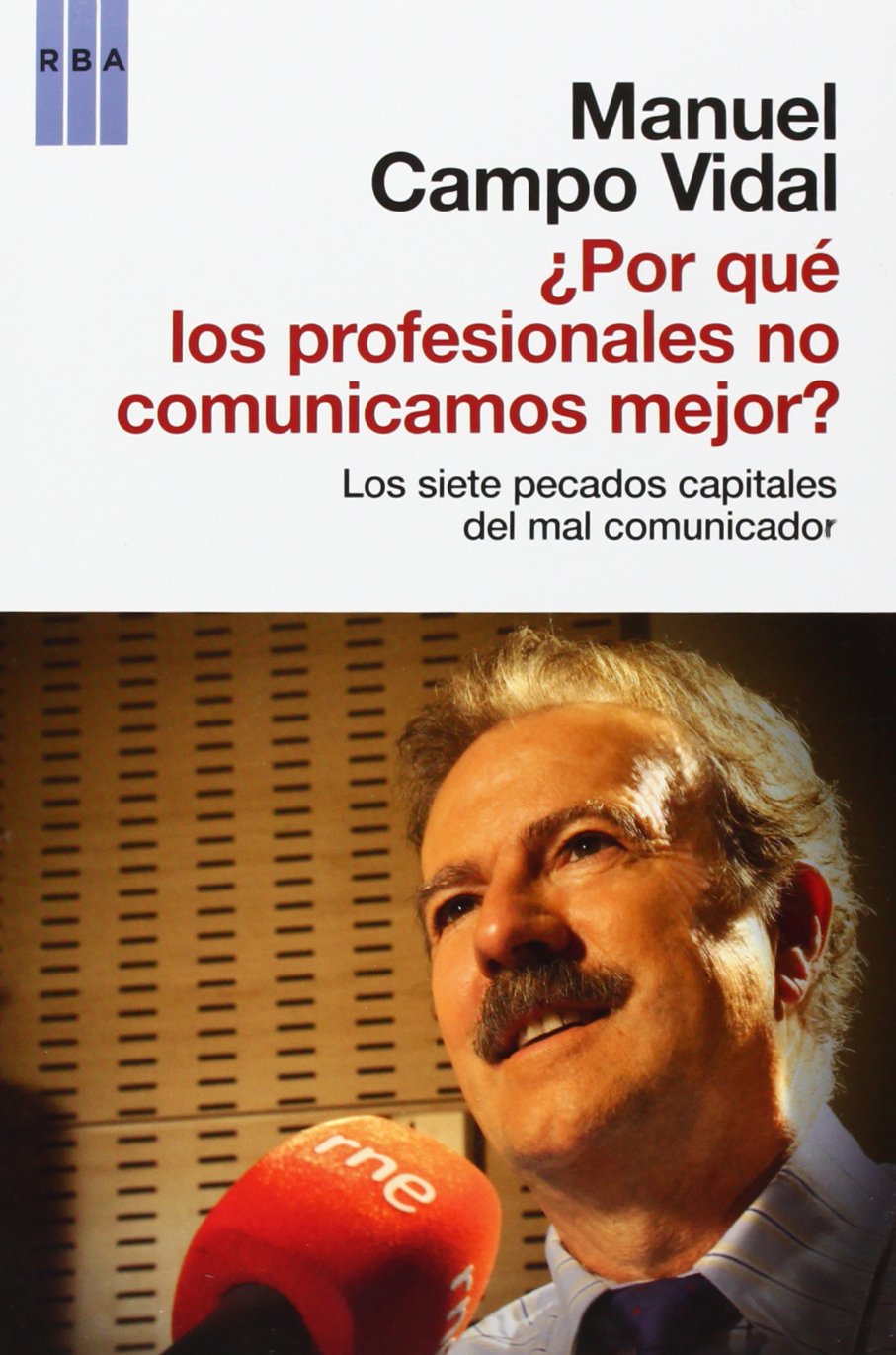 ¿Por qué los profesionales no comunicamos mejor? : los 7 pecados capitales del mal comunicador Media & Communication