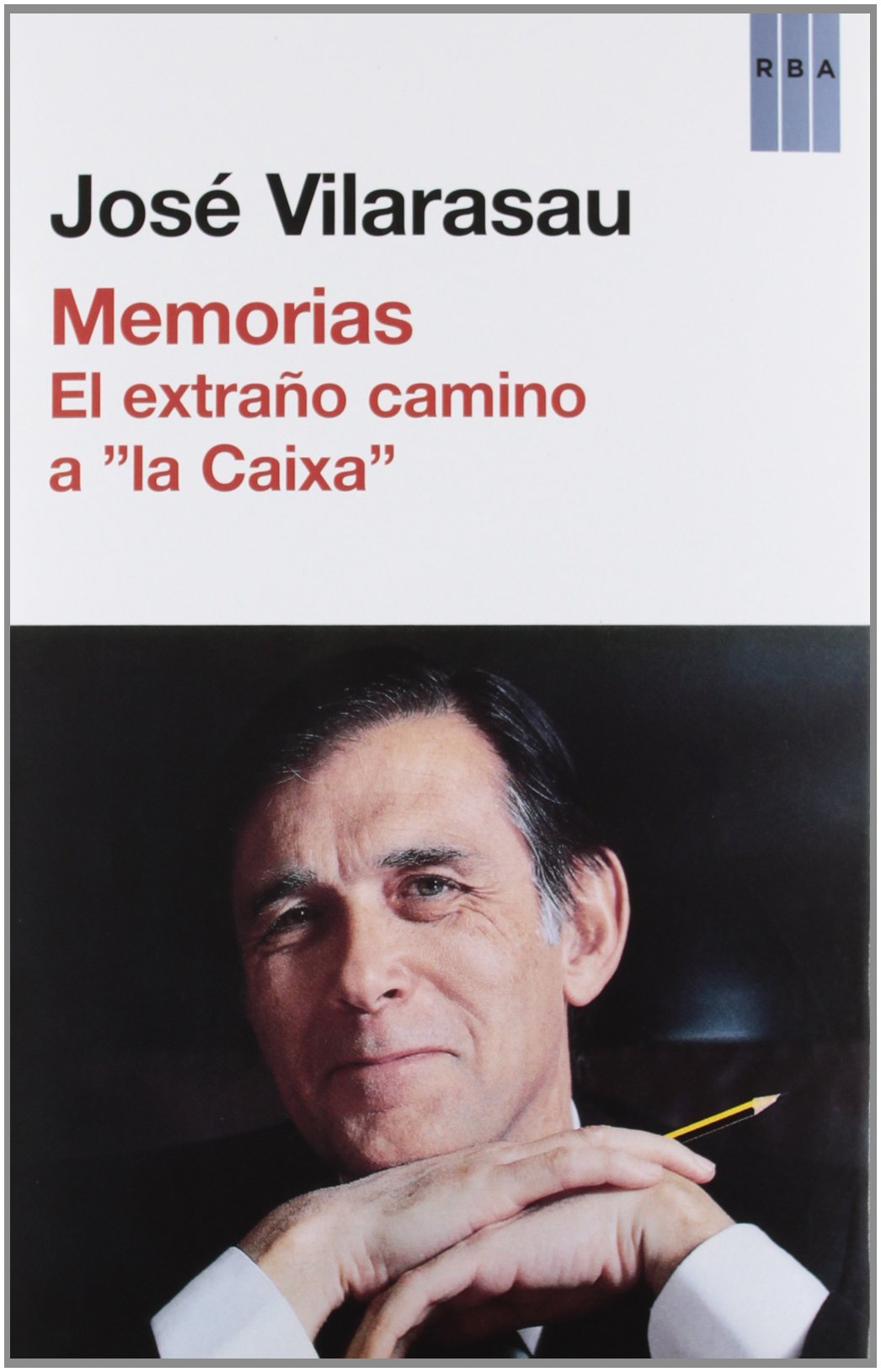 Memorias: El extraño camino a "la caixa" book