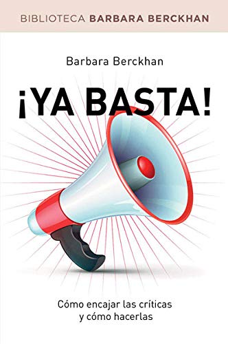 ¡Ya basta!: Cómo encajar críticas y cómo hacerlas book