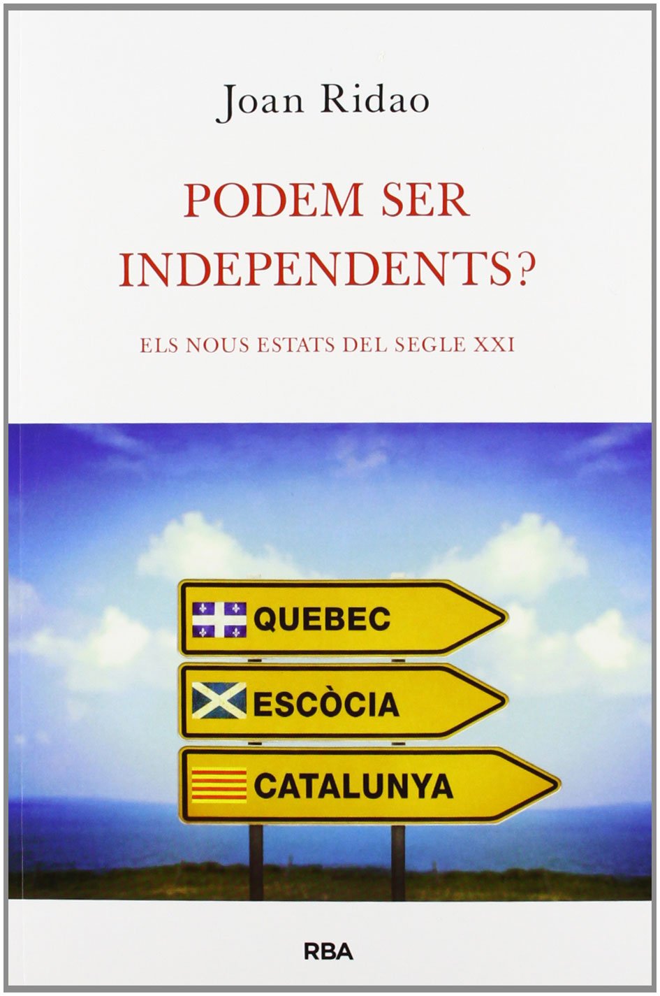 PODEM SER INDEPENDENTS?: Els nous estats del segle XXI (OTROS NO FICCIÓN) Social Sciences