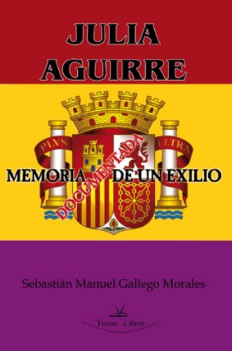 Julia Aguirre: memoria documentada de un exilio Memories