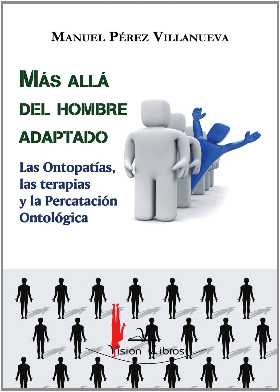 Mas Allá Del Hombre Adaptado / Las Ontopatías, Las Terapias Y La Percatacion Ontológica: las ontopatías, las terapias y la percatación ontológica Religion & Esotericism