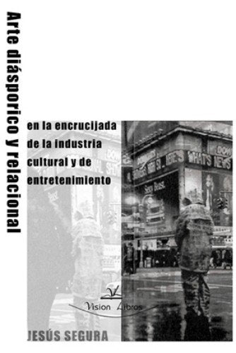Arte diaspórico y relacional en la encrucijada de la industria cultural y del entretenimiento Film, Art & Culture