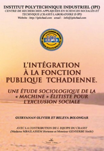 L'intégration à la fonction publique Tchadienne: une étude sociologique de la "machine" élitiste pour l'exclusion sociale Social Sciences