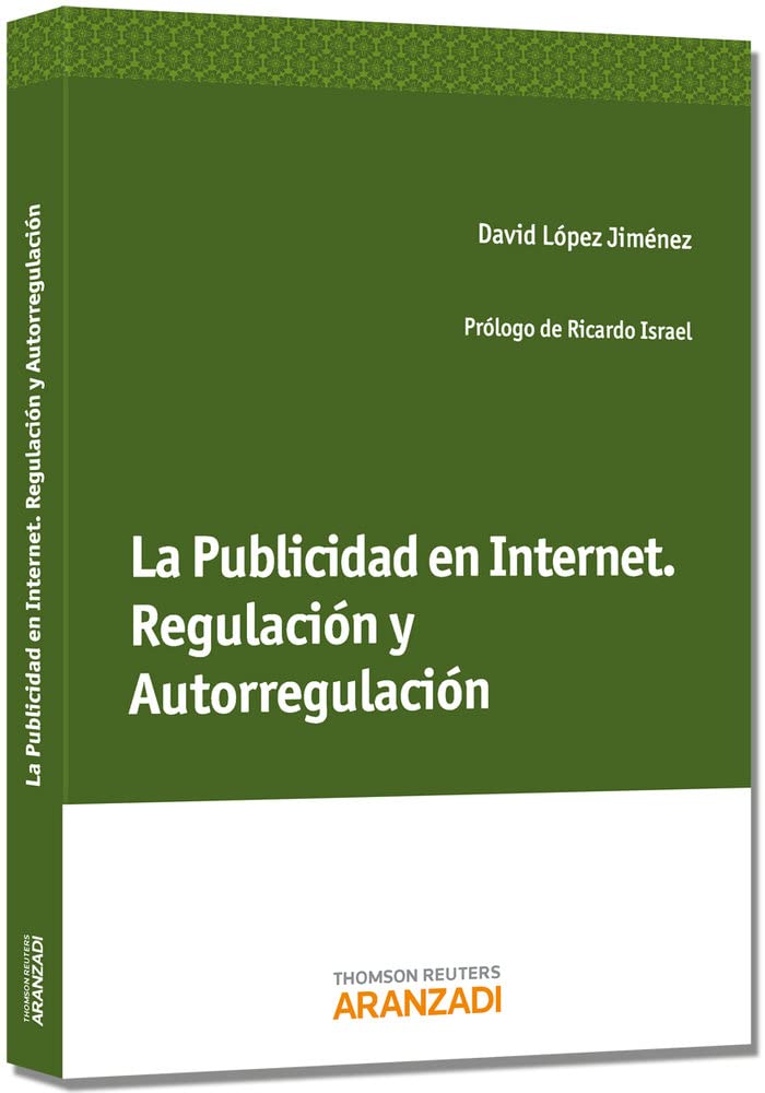 La publicidad en Internet : regulación y autorregulación Law