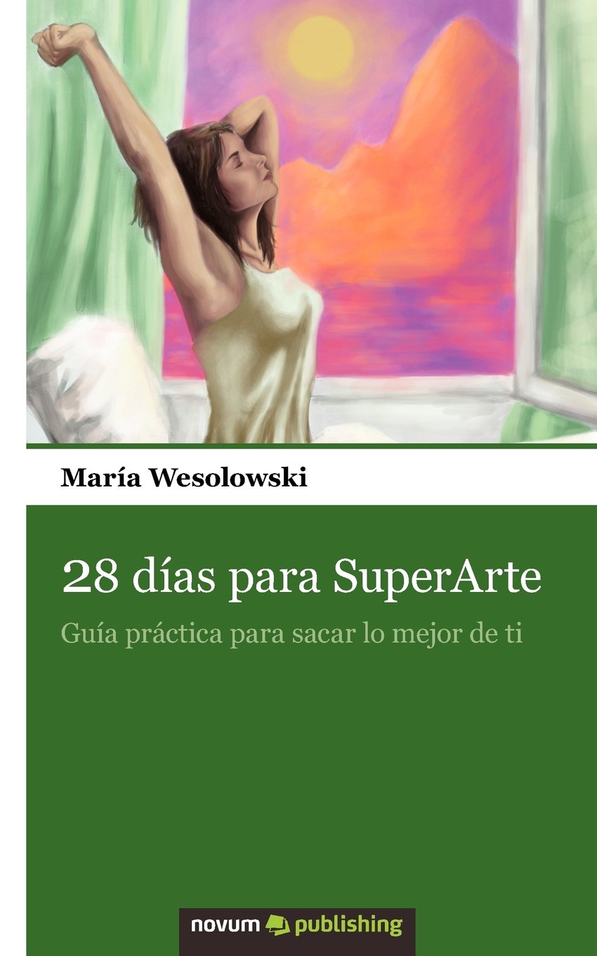 28 Días Para SuperArte: Guía Práctica para Sacar lo Mejor de Ti book