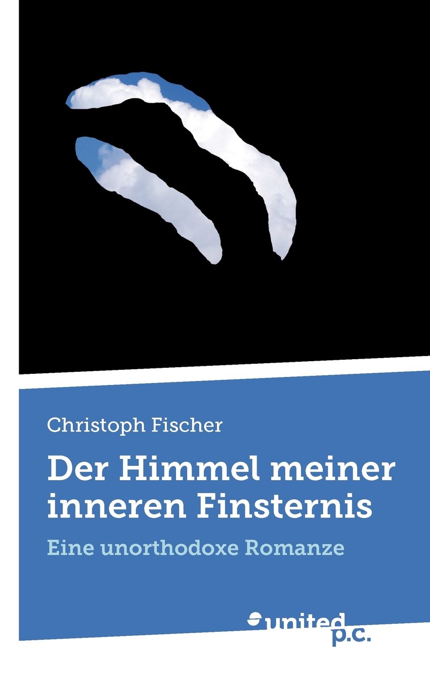 Der Himmel meiner inneren Finsternis: Eine unorthodoxe Romanze Contemporary literature