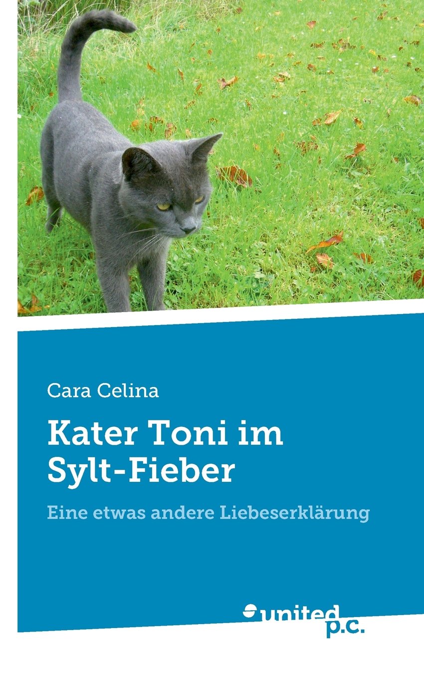 Kater Toni im Sylt-Fieber: Eine Etwas Andere Liebeserklärung Contemporary literature