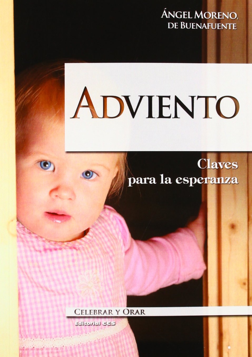 Adviento: Claves para la esperanza (Celebrar y orar, Band 78) Religion & Esotericism