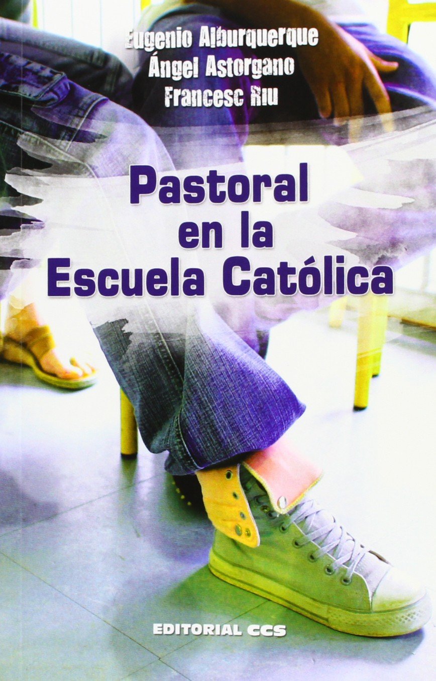 Pastoral en la escuela católica (Agentes PJ, Band 10) Social Sciences