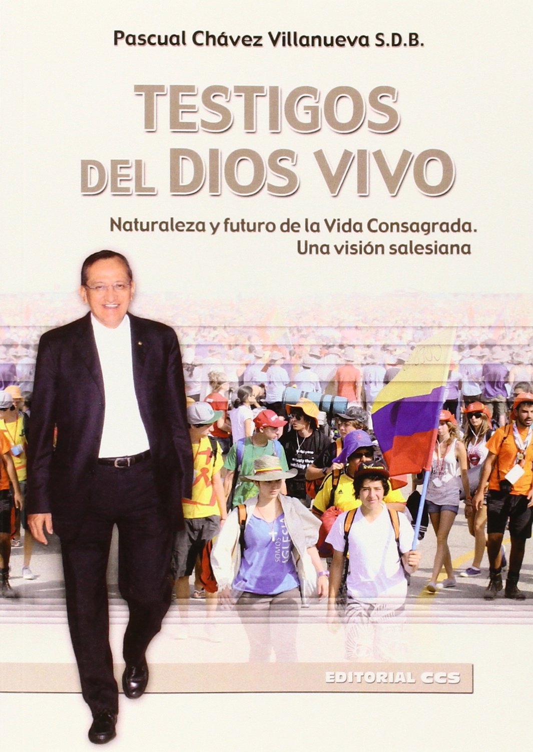 Testigos del Dios vivo : naturaleza y futuro de la vida consagrada : una visión salesiana (Claves cristianas, Band 19) Learning & Reference