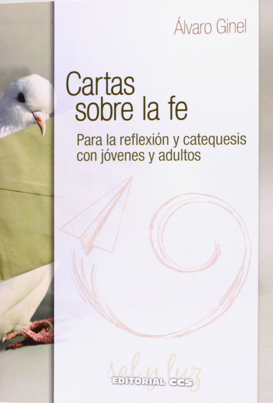 Cartas sobre la fe: Para la reflexión y catequesis con jóvenes y adultos (Sal y luz, Band 1) Religion & Esotericism