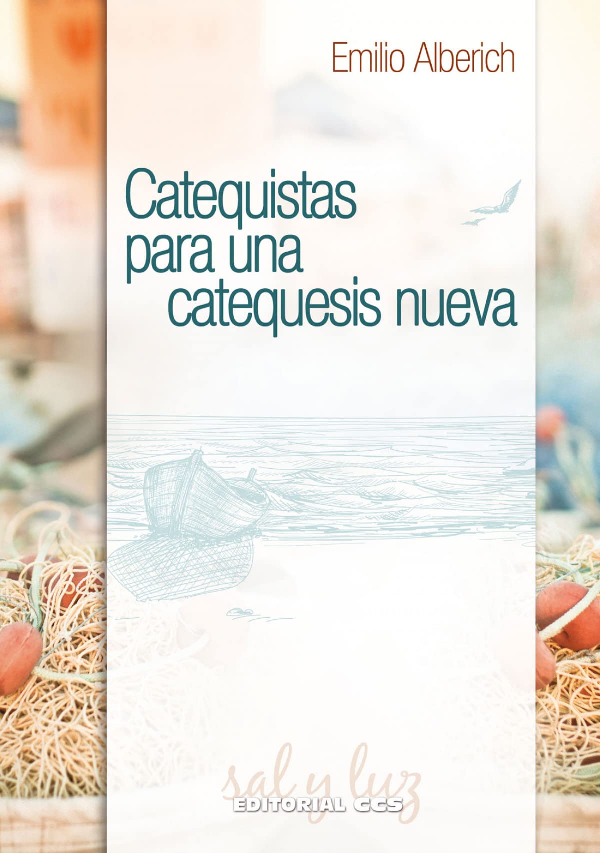 Catequistas para una catequesis nueva (Sal y luz, Band 4) Religion & Esotericism