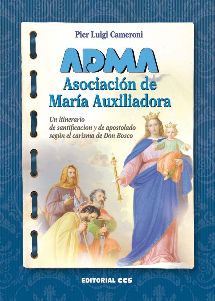 ADMA. Asociación de María Auxiliadora: Un itinerario de santificación y de apostolado según el carisma de Don Bosco (Cuadernos de María Auxiliadora, Band 1) Religion & Esotericism