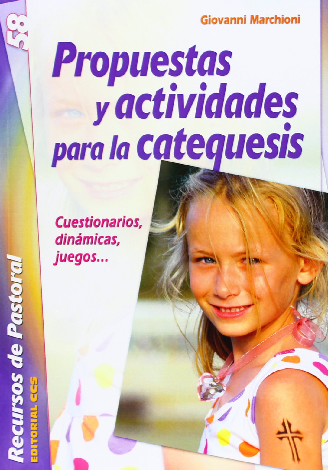 Propuestas y actividades para la catequesis: Cuestionarios, dinámicas, juegos ... (Recursos de pastoral, Band 58) Social Sciences