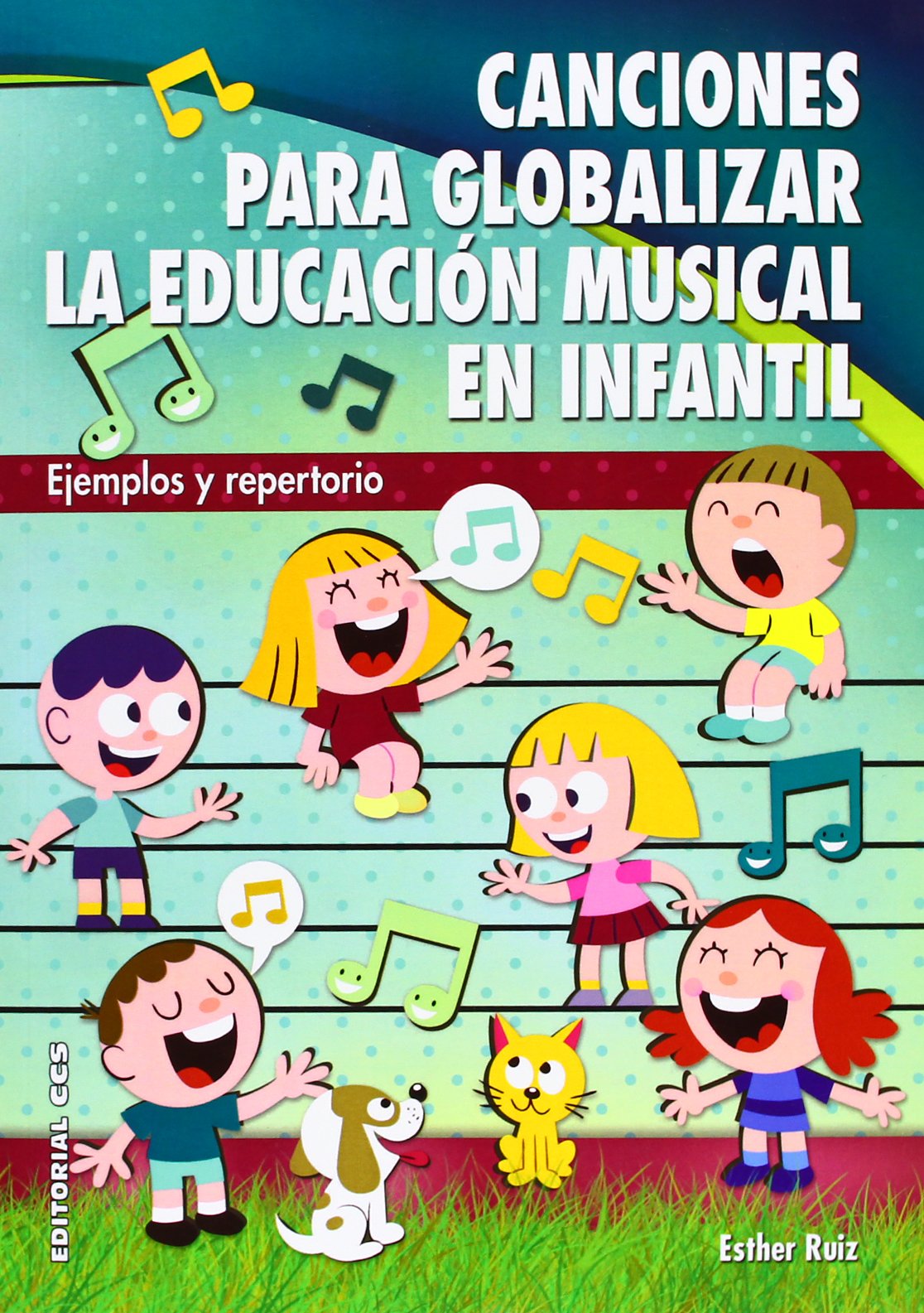 Canciones para globalizar la Educación Musical en Infantil: Ejemplos y repertorio book