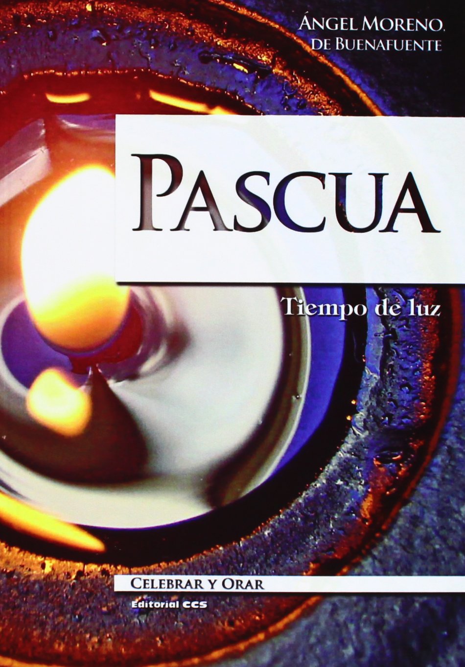 Pascua : tiempo de luz (Celebrar y orar, Band 81) Social Sciences