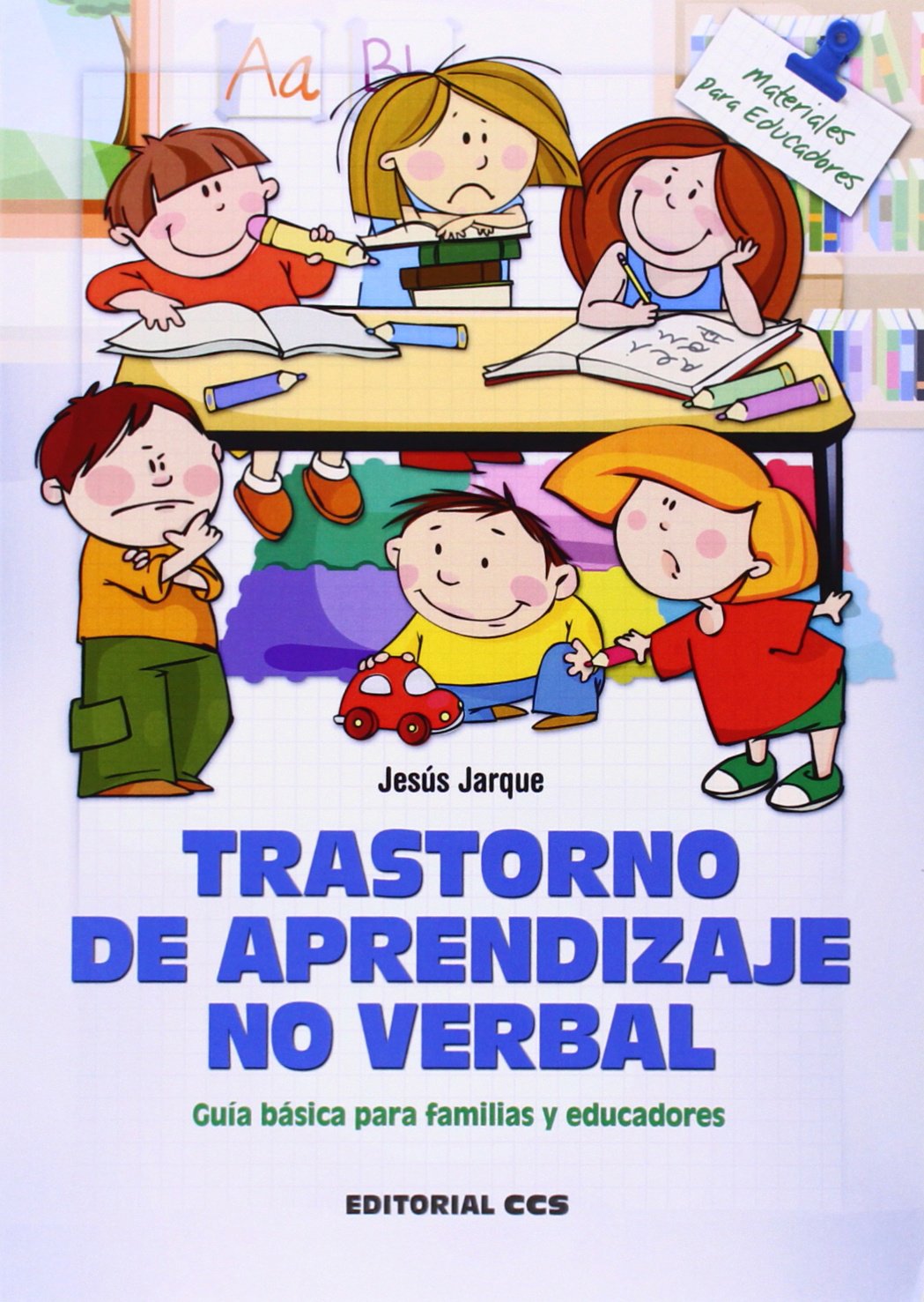 Trastorno de aprendizaje no verbal: Guía básica para familias y educadores book