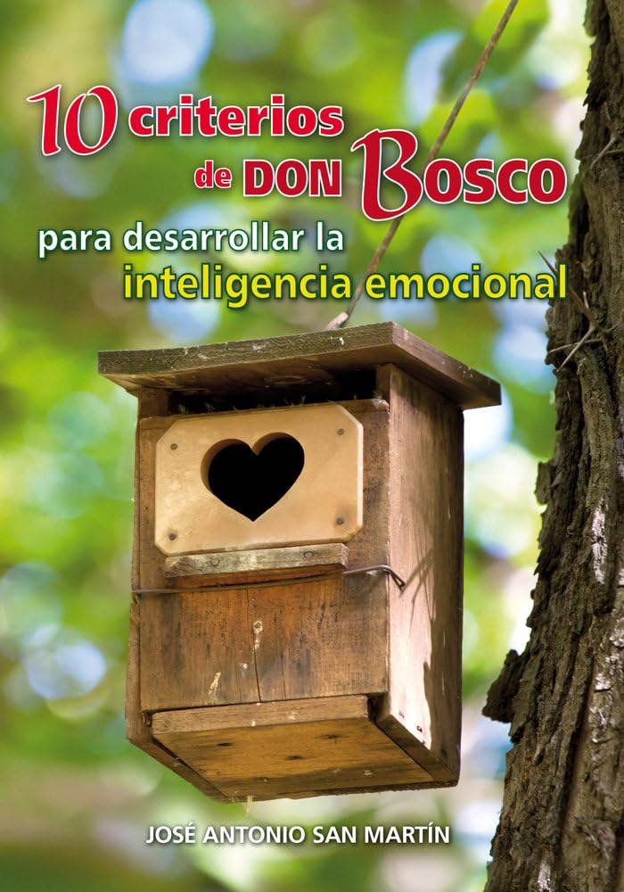 10 criterios de Don Bosco para desarrollar la inteligencia emocional Business, Finance & Career