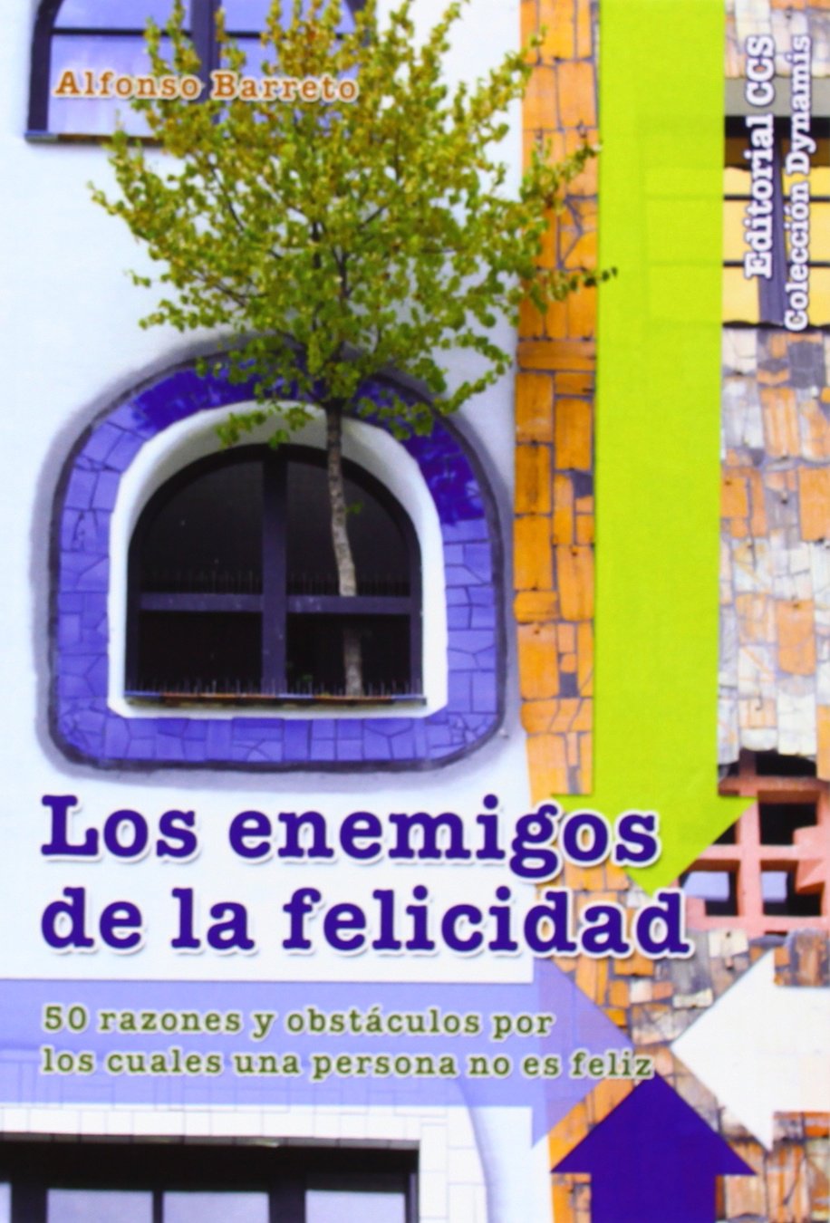 Los enemigos de la felicidad : 50 razones y obstáculos por los cuales una persona no es feliz (Dynamis, Band 34) Business, Finance & Career