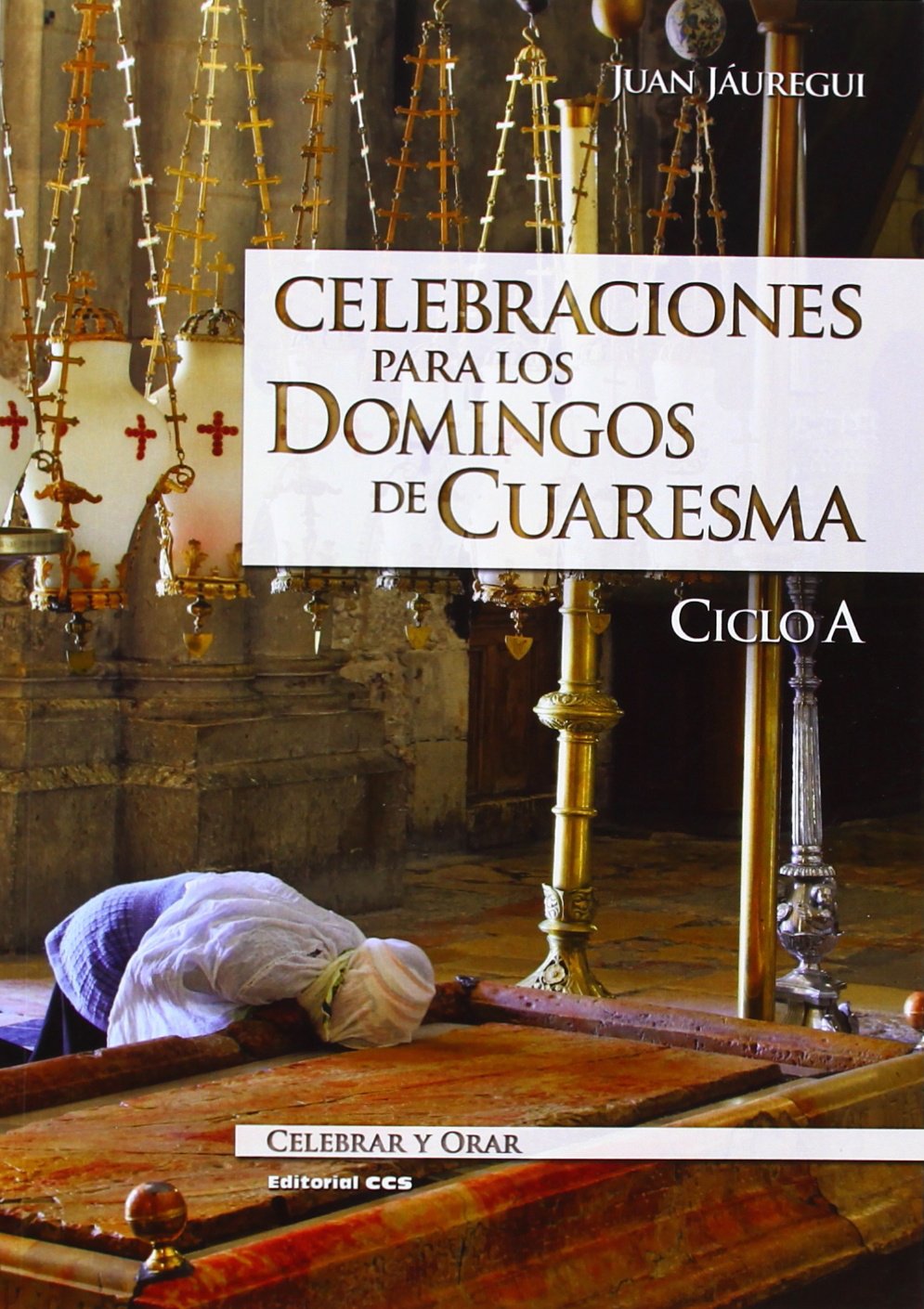 Celebraciones para los domingos de Cuaresma, ciclo A (Celebrar y orar, Band 85) Social Sciences