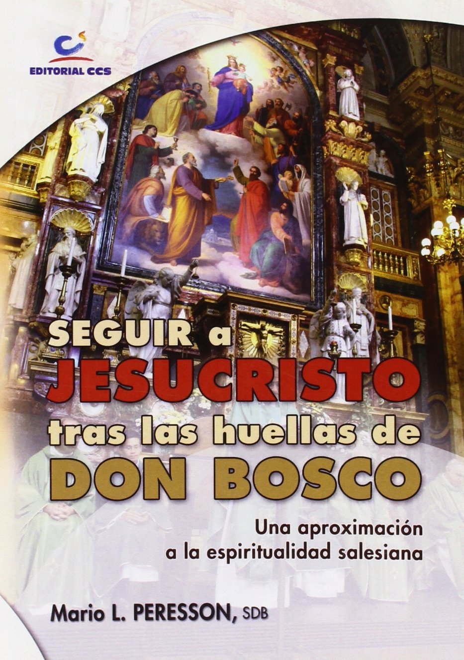 Seguir a Jesucristo tras las huelas de Don Bosco : una aproximación a la espiritualidad salesiana Social Sciences