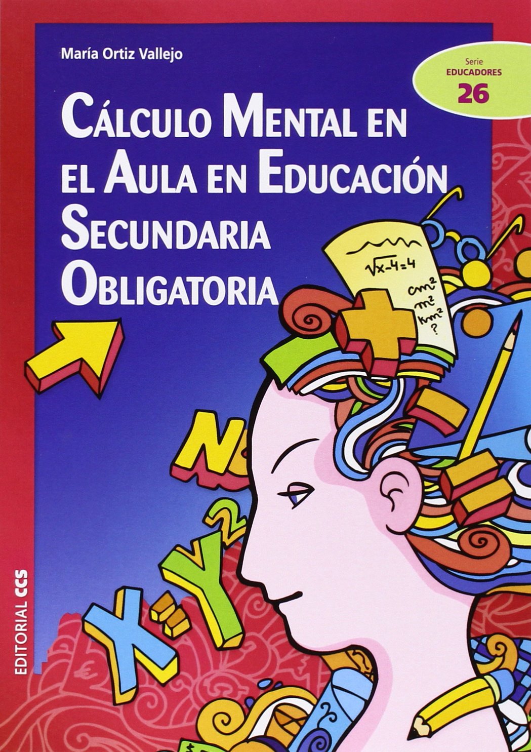 Cálculo mental en el aula en Educación Secundaria Obligatoria (Ciudad de las Ciencias, Band 26) Mathematics