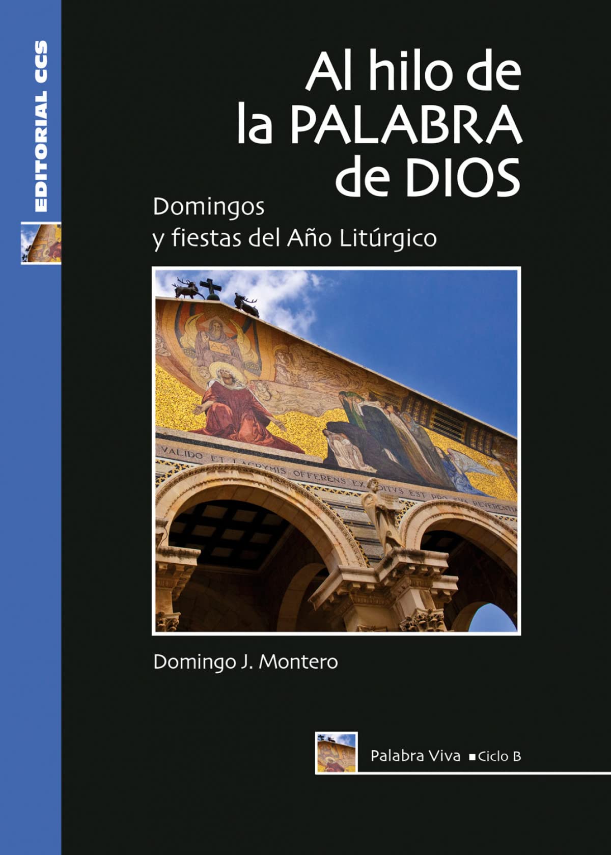 Al hilo de la palabra de Dios, ciclo B : domingos y fiestas del año litúrgico (Palabra viva, Band 33) Social Sciences