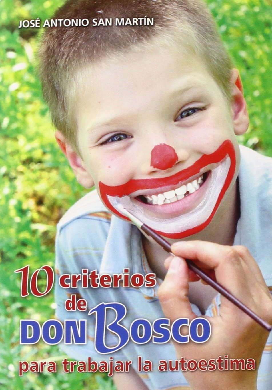 10 CRITERIOS DE DON BOSCO PARA TRABAJAR LA AUTOESTIMA Business, Finance & Career