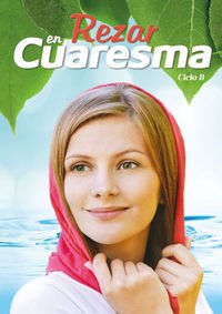 Rezar en Cuaresma. Ciclo B (Oraciones, Band 34) Religion & Esotericism
