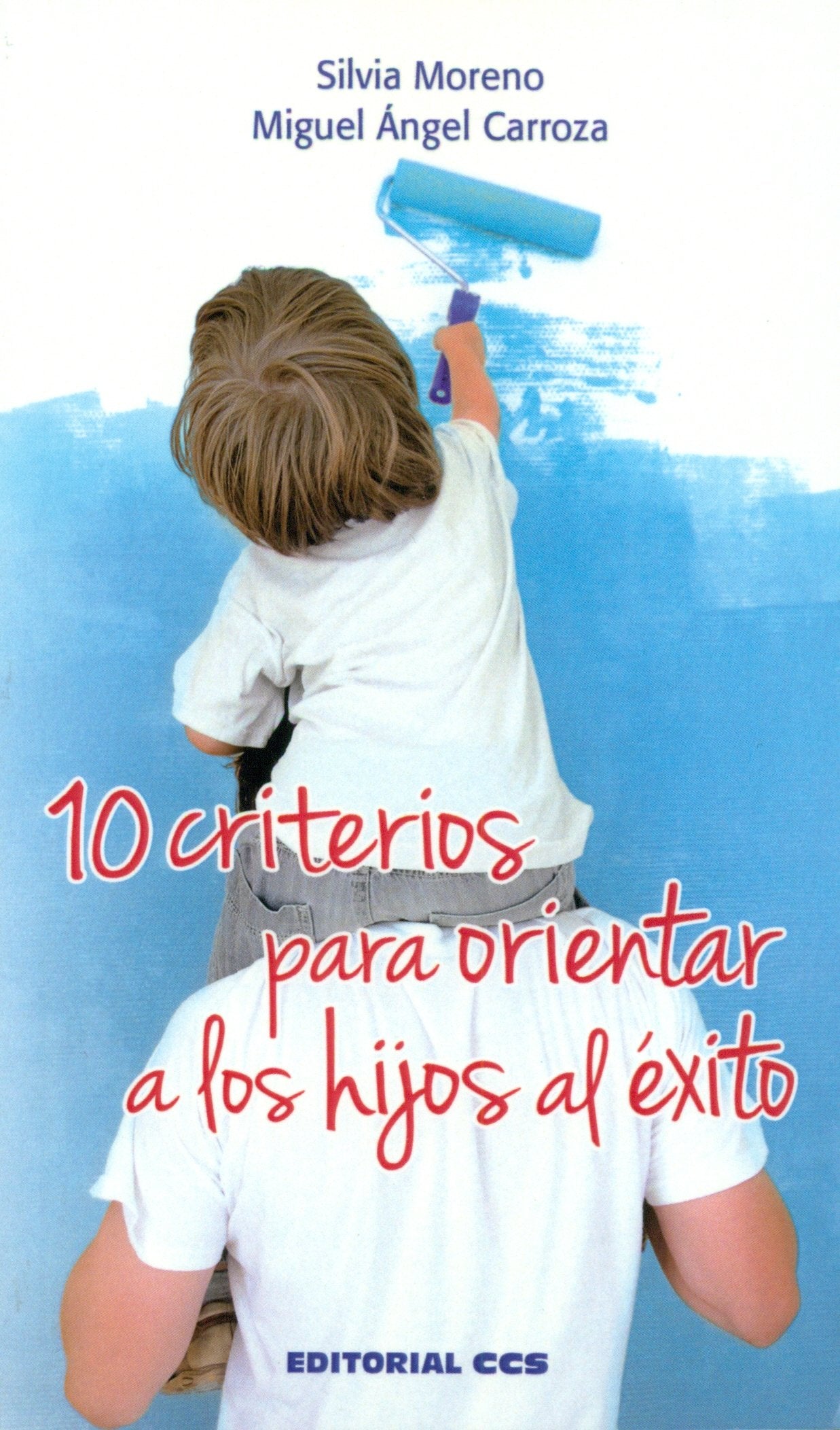 10 criterios para orientar a los hijos al éxito Parents & Children
