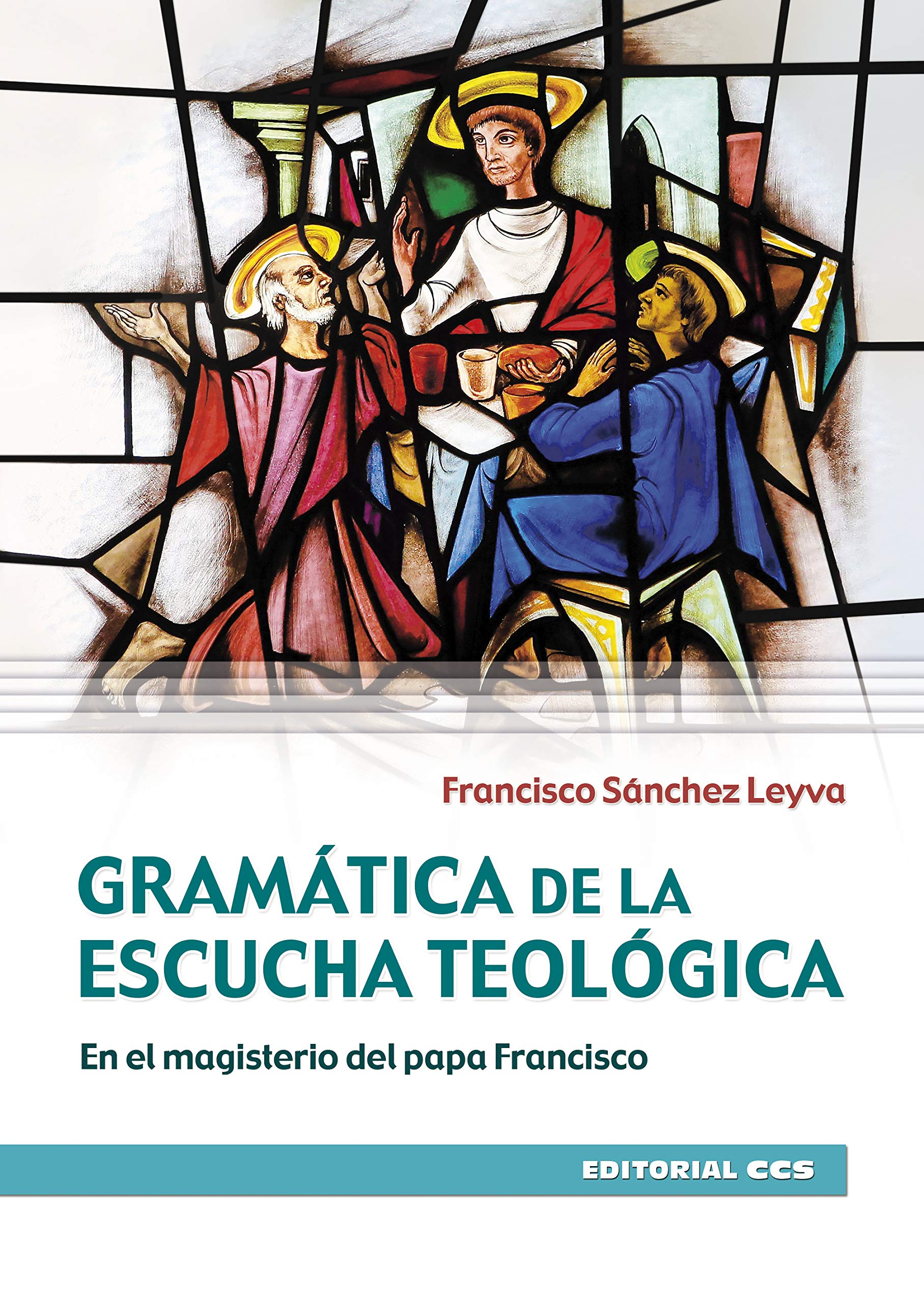 Gramática de la escucha teológica: En el magisterio del papa Francisco (Claves cristianas, Band 24) Religion & Esotericism